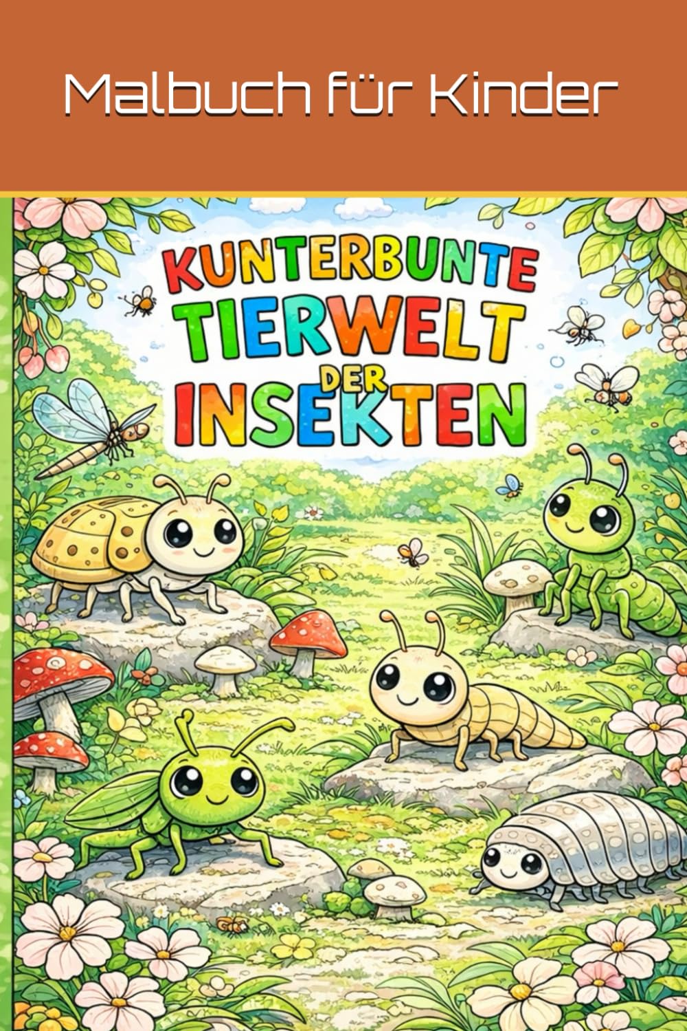 Kunterbunte Tierwelt der Insekten: Malbuch ab 3 Jahre