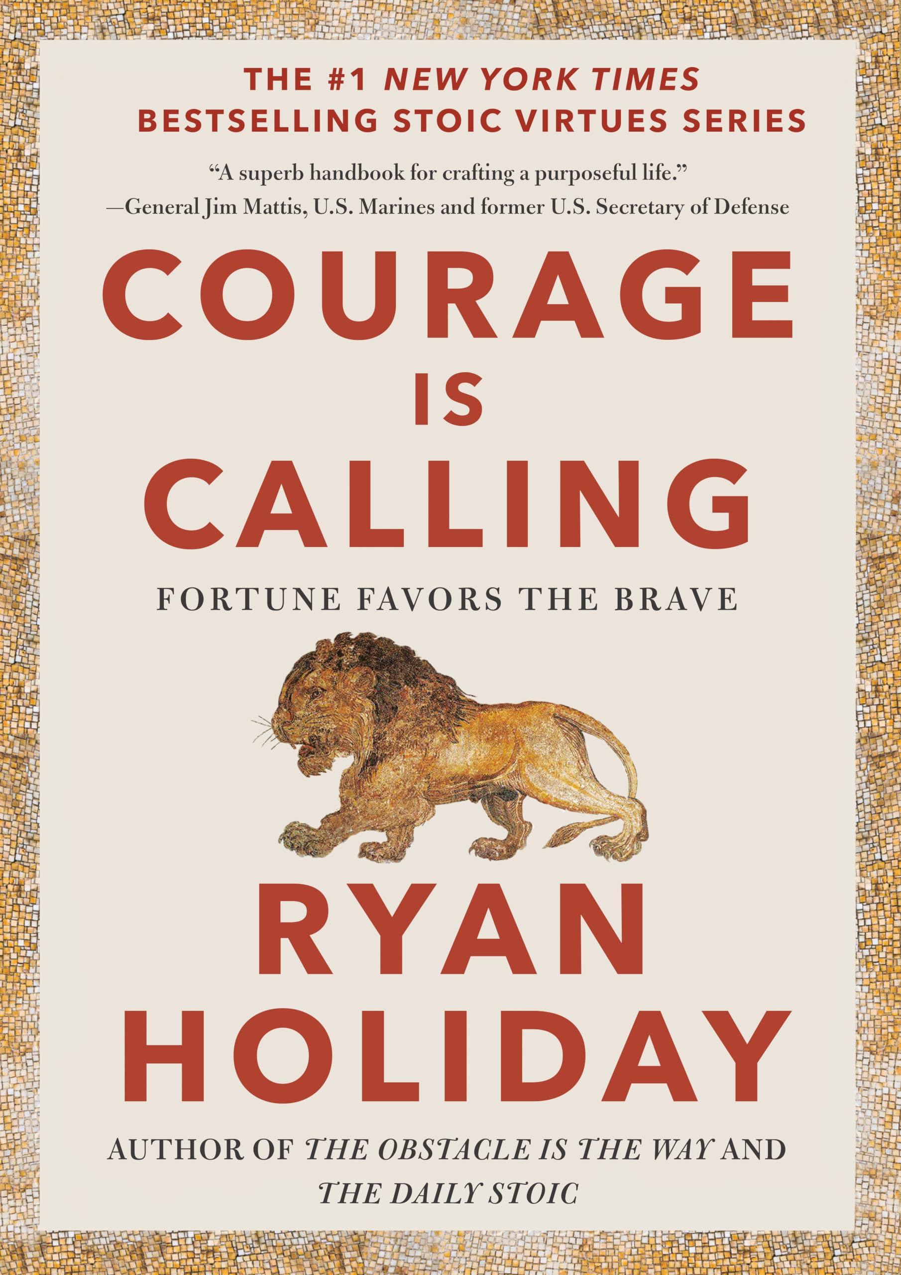 Courage Is Calling: Fortune Favors the Brave (The Stoic Virtues Series)