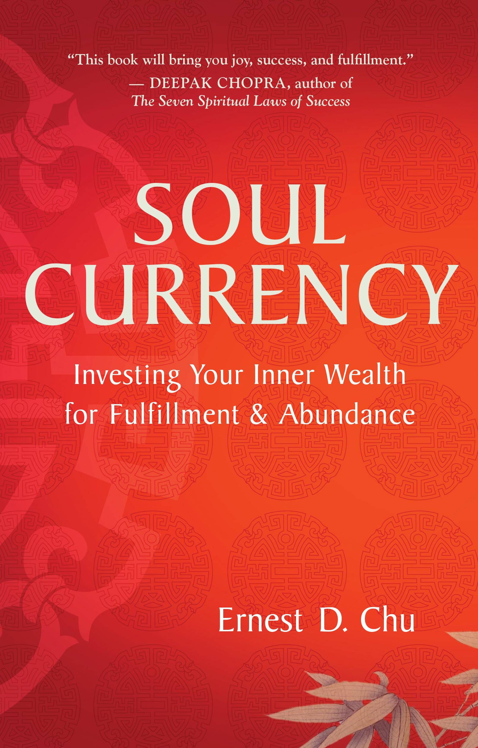 Soul Currency: Investing Your Inner Wealth for Fulfillment & Abundance