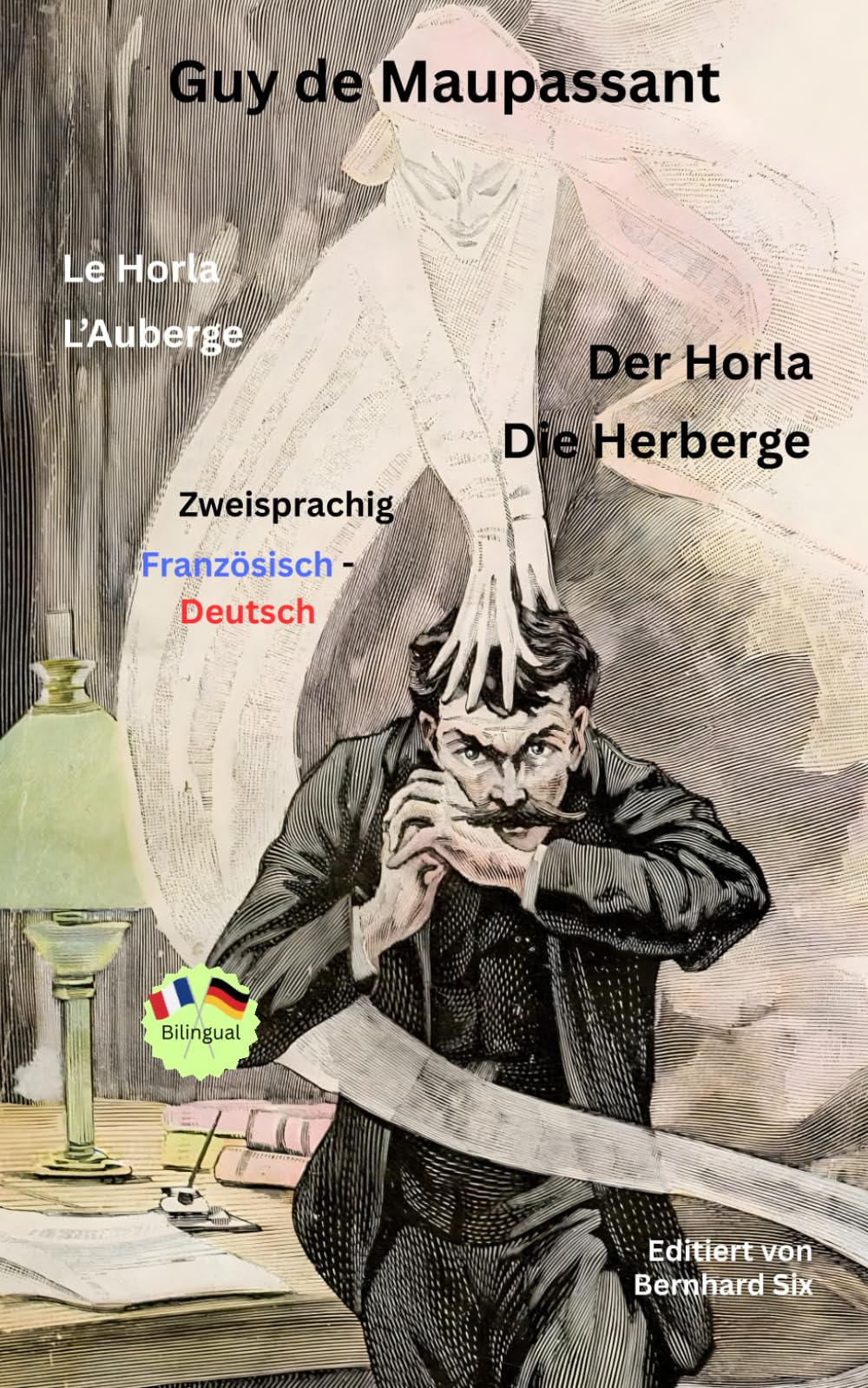 Guy de Maupassant - Le Horla & L'Auberge - Der Horla & Die Herberge - Bilinguale Ausgabe: Zweisprachig Französisch - Deutsch (Spiegelsatz)