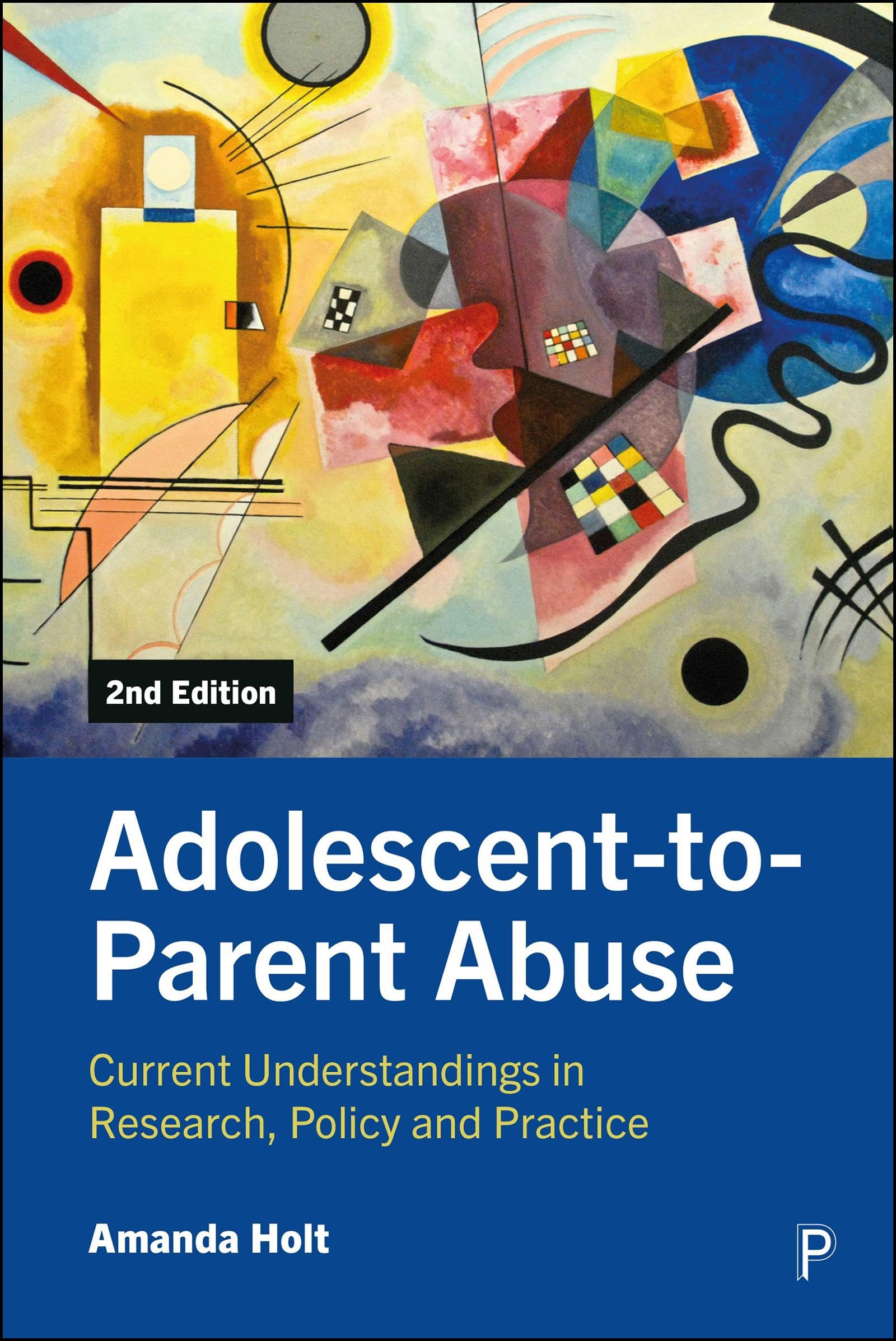 Adolescent-to-Parent Abuse (2e): Current Understandings in Research, Policy and Practice