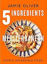 5 Ingredients Mediterranean: Simple Incredible Food...