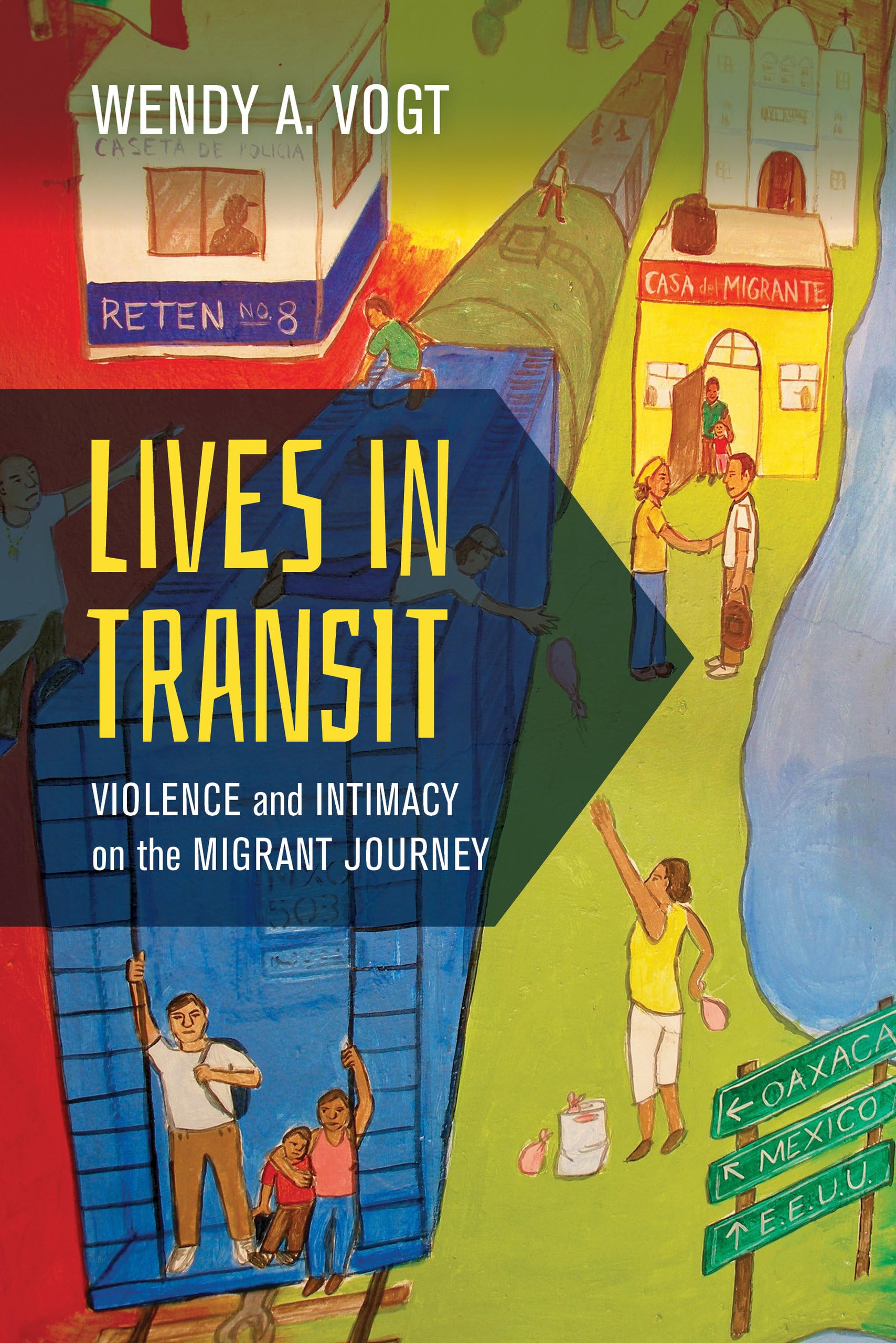 Lives in Transit: Violence and Intimacy on the Migrant Journey: 42 (California Series in Public Anthropology)