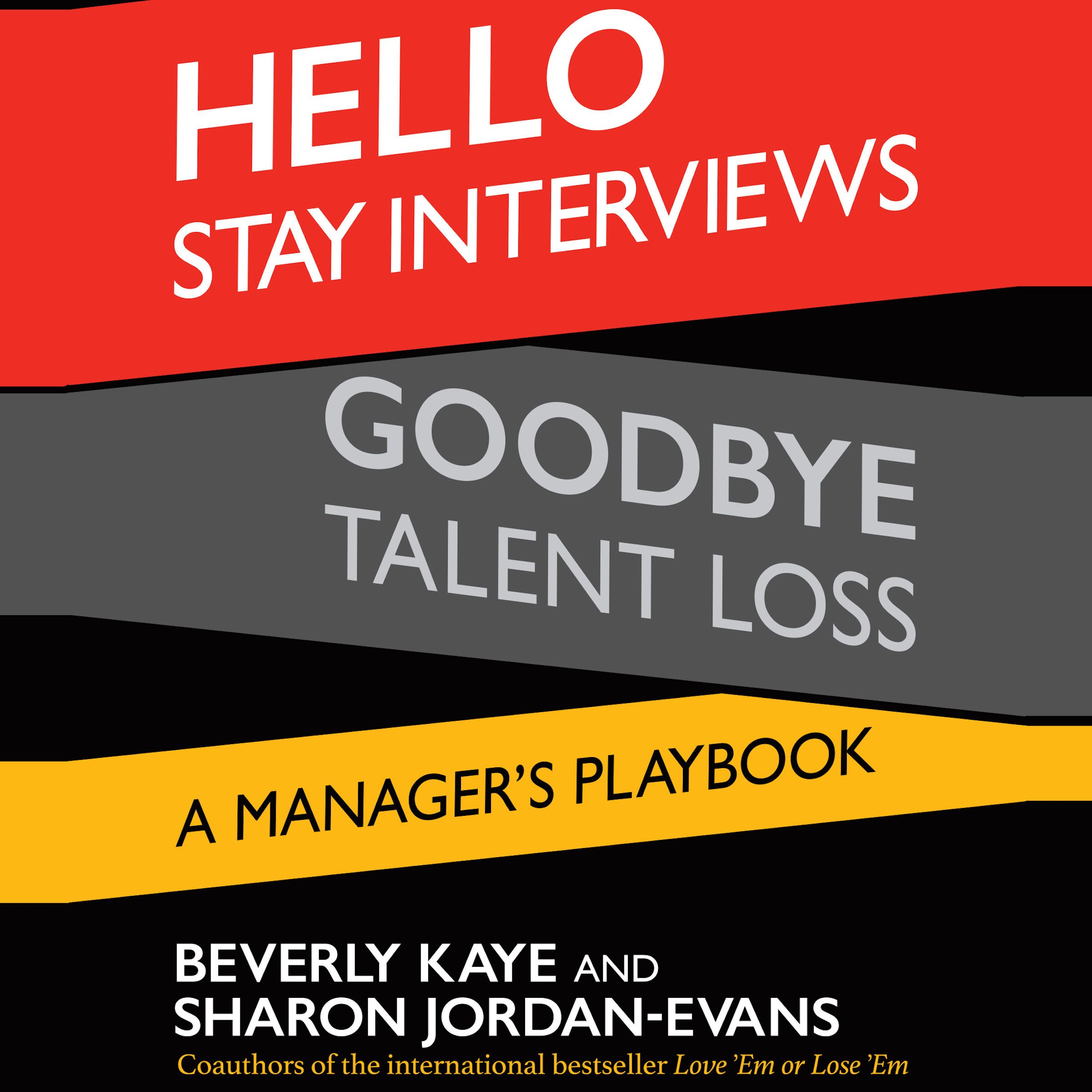 Cover art for Hello Stay Interviews, Goodbye Talent Loss: A Manager's Playbook