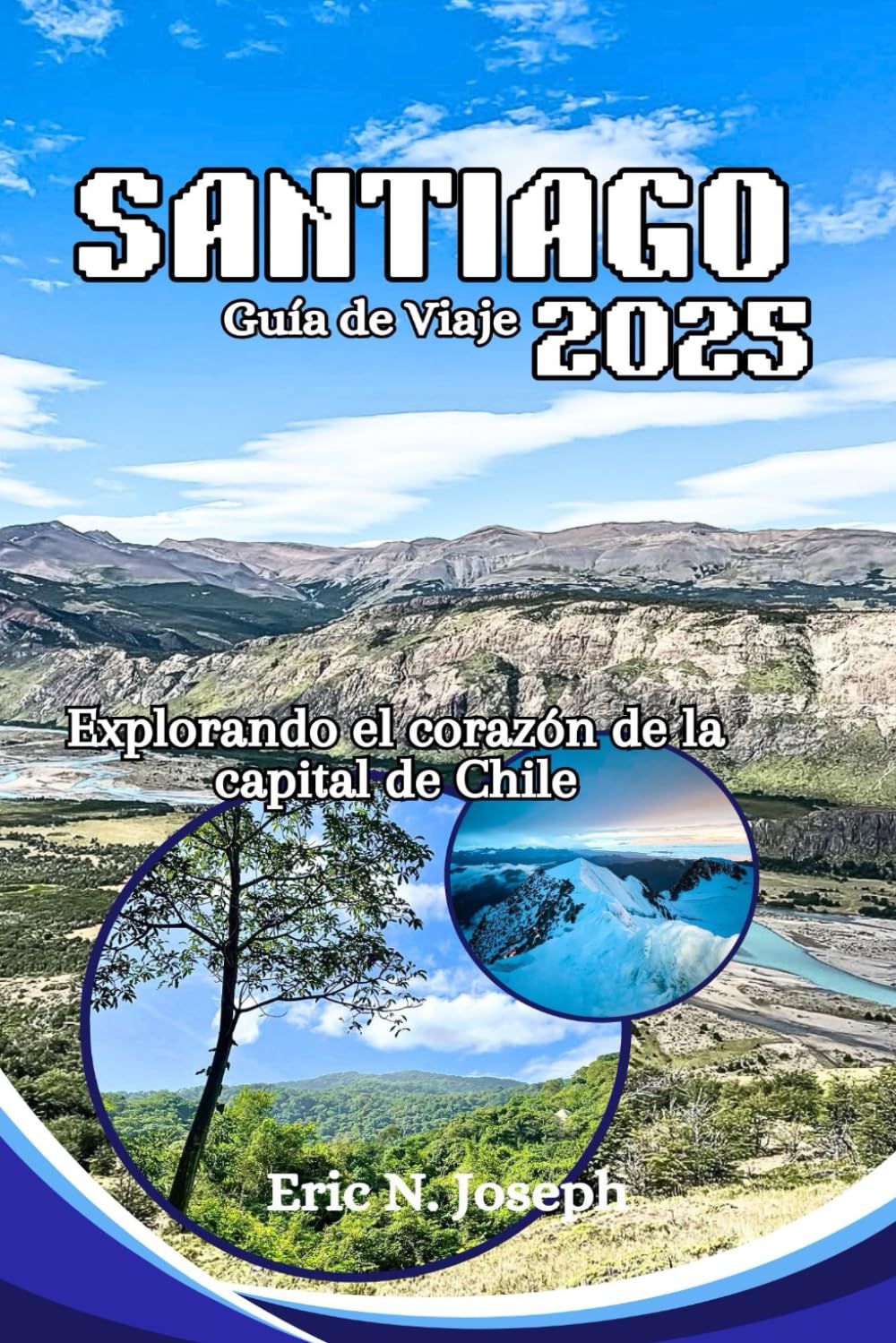 Santiago Guía de Viaje 2025: Explorando el corazón de la capital de