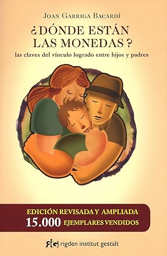 ¿Dónde están las monedas?: Las claves del vínculo logrado entre hijos y padres (Spanish Edition)