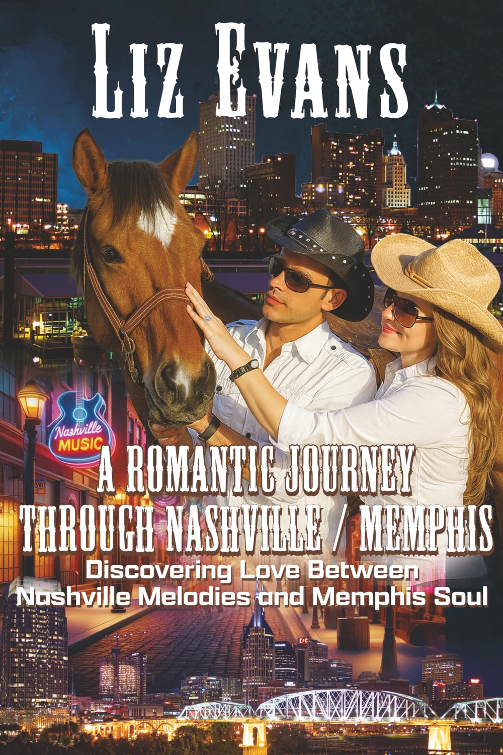 A Romantic Journey Through Nashville / Memphis: Discovering Love Between Nashville Melodies and Memphis Soul (Romance and Adventure Across the World)