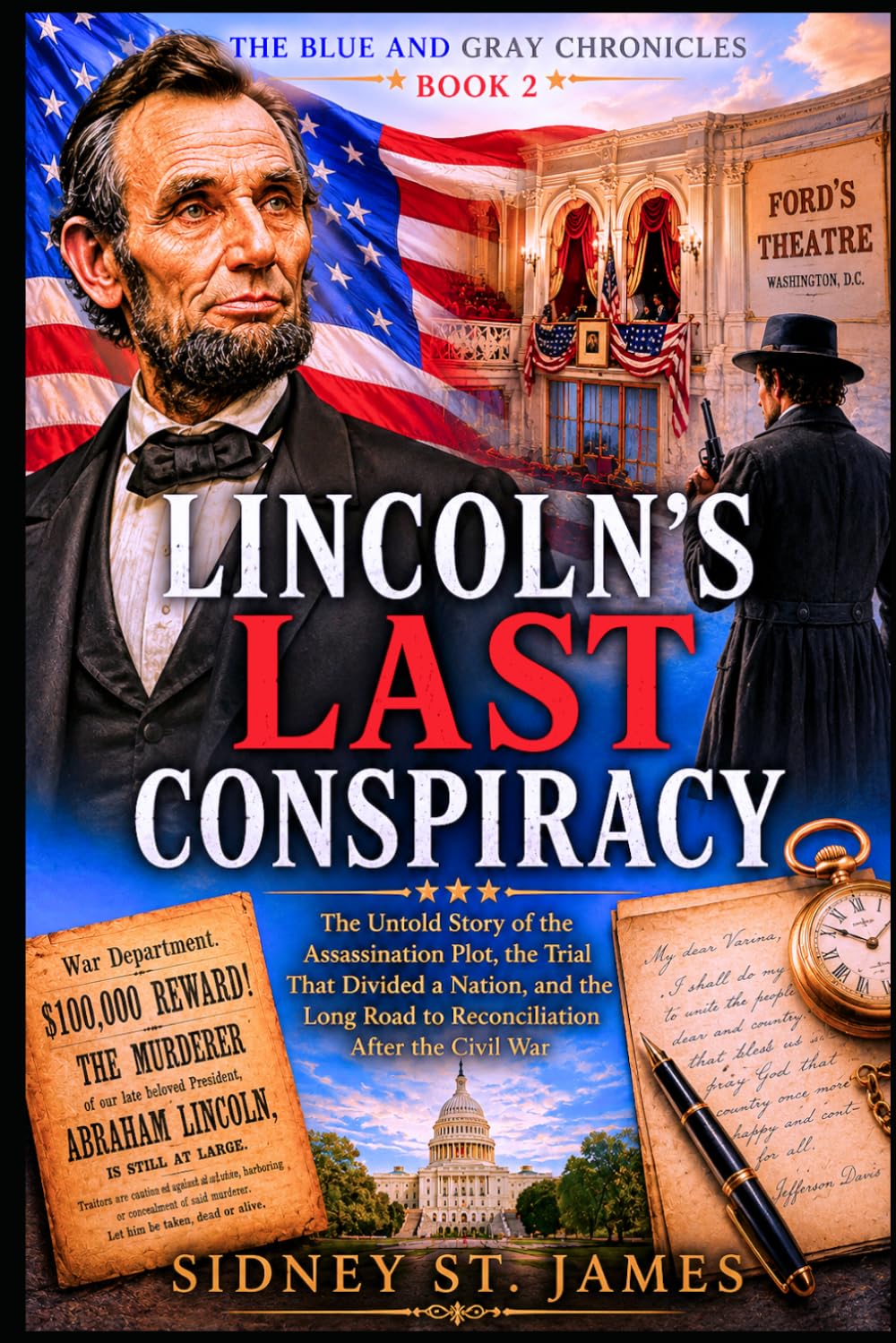 Lincoln's Last Conspiracy: The Untold Story of the Assassination Plot, the Trial That Divided a Nation, and the Long Road to Reconciliation After the Civil War (The Blue and Gray Chronicles)