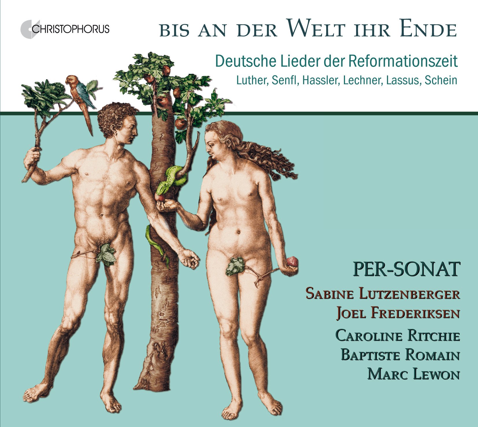 Bis an der Welt ihr Ende - German Songs of the Reformation Period
