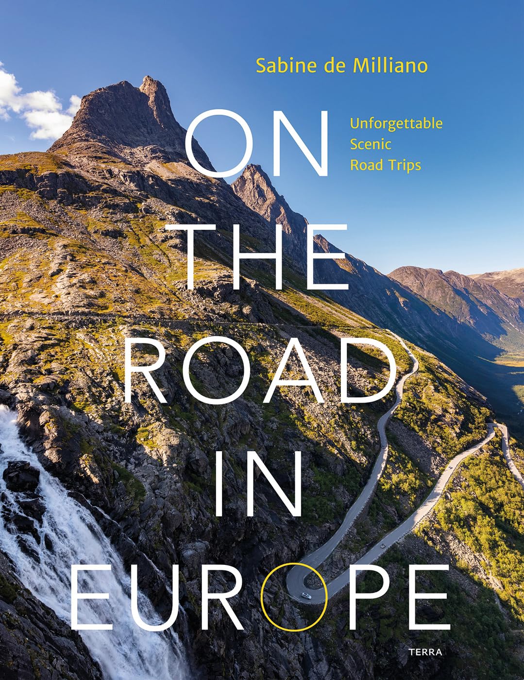 On the Road in Europe: Unforgettable Scenic Road Trips (Explore Europe)