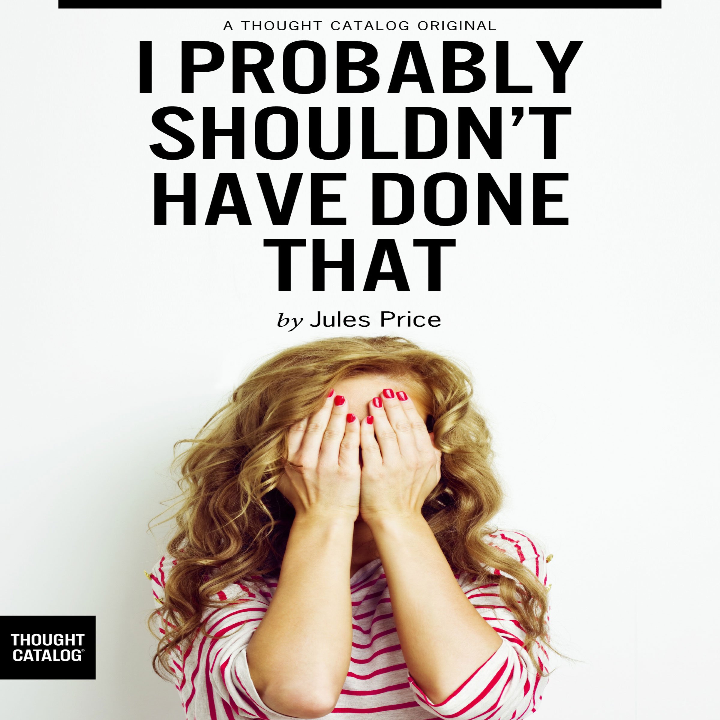 Cover art for I Probably Shouldn't Have Done That