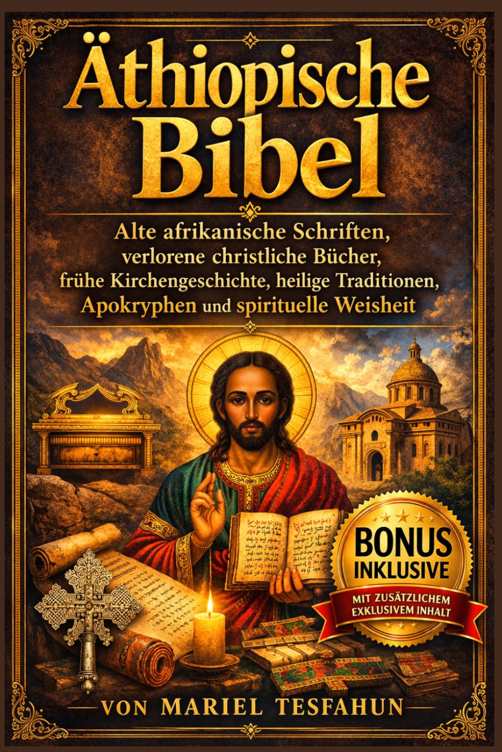 Äthiopische Bibel: Alte afrikanische Schriften, verlorene christliche Bücher, frühe Kirchengeschichte, heilige Traditionen, Apokryphen und spirituelle Weisheit