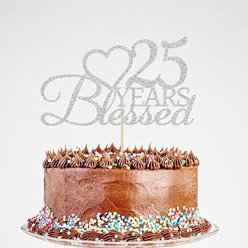 Glitter 25 Years Blessed Cake Topper - 25th Birthday Anniversary Cake Topper, 25 Years Wedding Birthday Party Decorations Silver