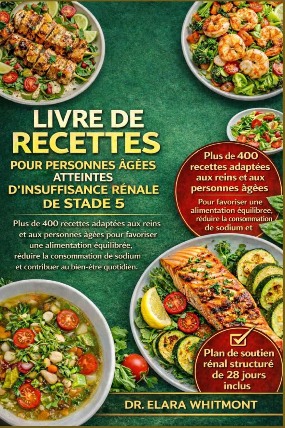 LIVRE DE RECETTES POUR PERSONNES ÂGÉES ATTEINTES D'INSUFFISANCE RÉNALE DE STADE 5: Plus de 400 recettes adaptées aux reins et aux personnes âgées pour ... de sodium et contribuer au bien-être quot