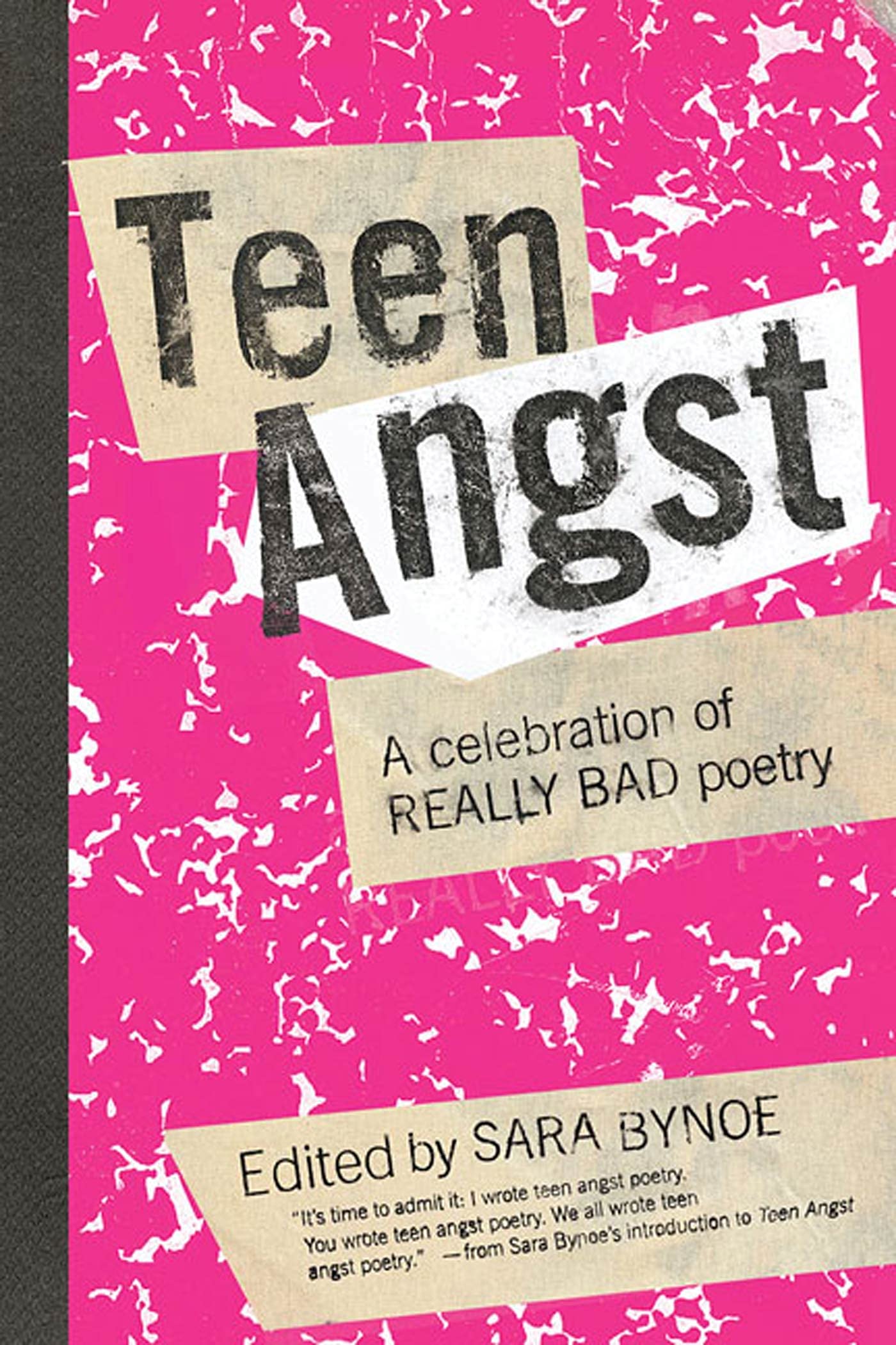 Teen Angst: A Celebration of Really Bad Poetry.