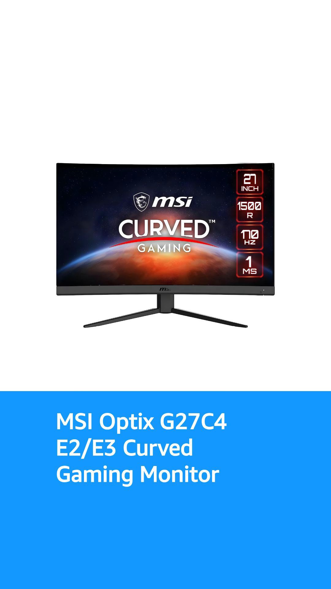 MSI Optix G27C4 E2/E3 FHD 1500R Curvature 16:9 Aspect Ratio Non