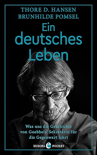 Ein deutsches Leben: Was uns die Geschichte von Goebbels‘ Sekretärin für die Gegenwart lehrt