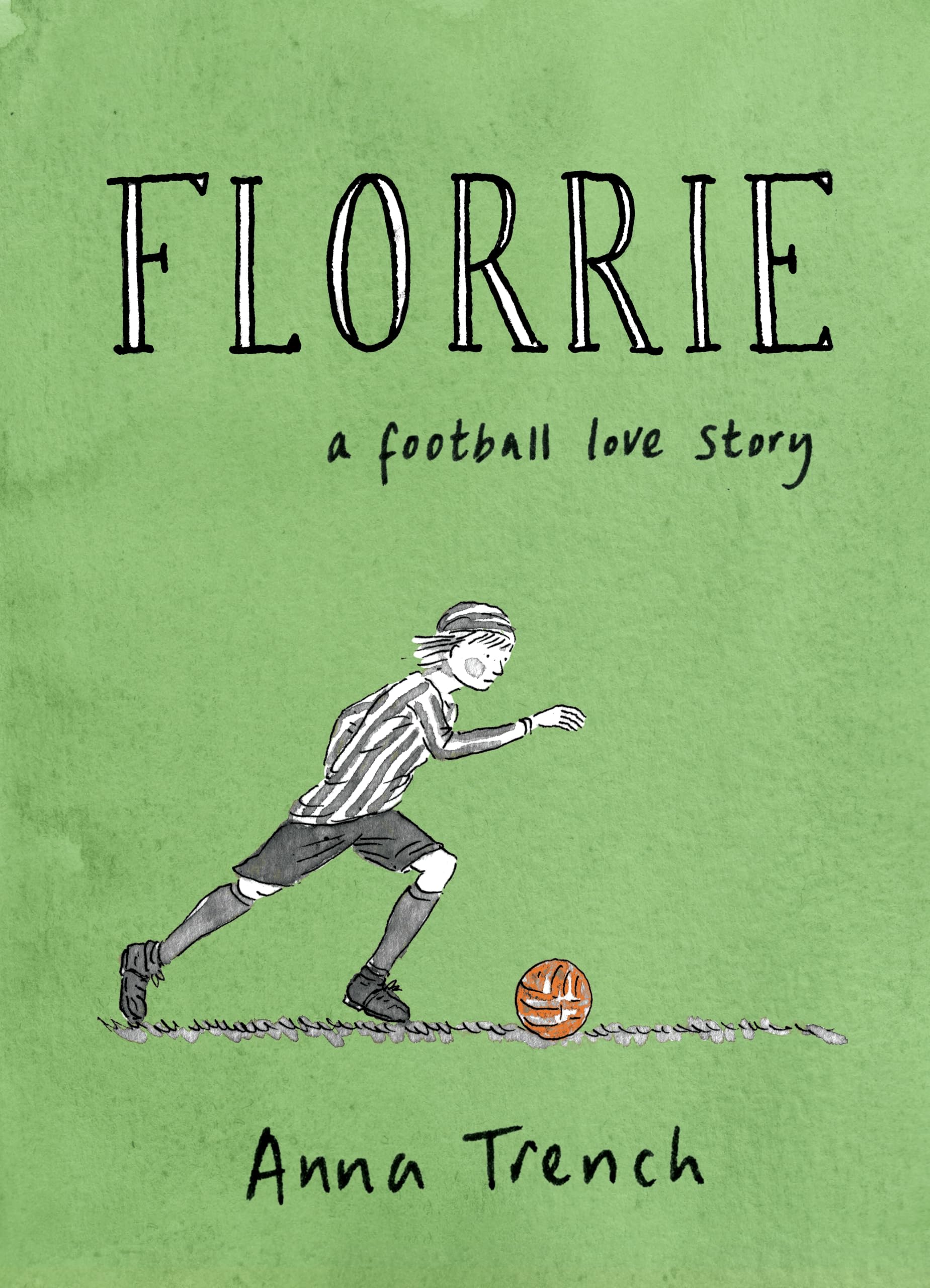 Florrie: the prize-winning coming-of-age story about football, friendship and falling in love