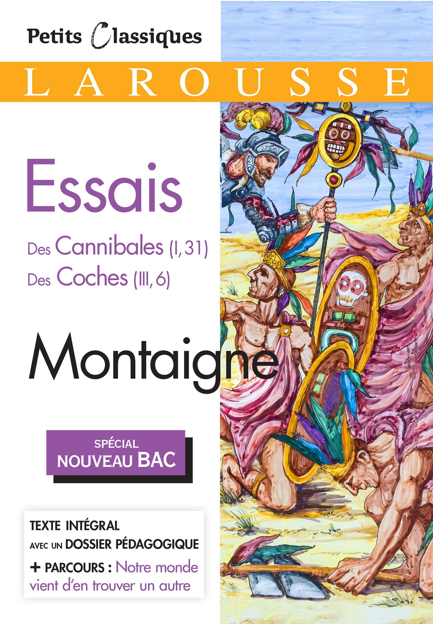 Essais (Spécial Bac): Des Cannibales (I, 31) Des Coches (III, 6)