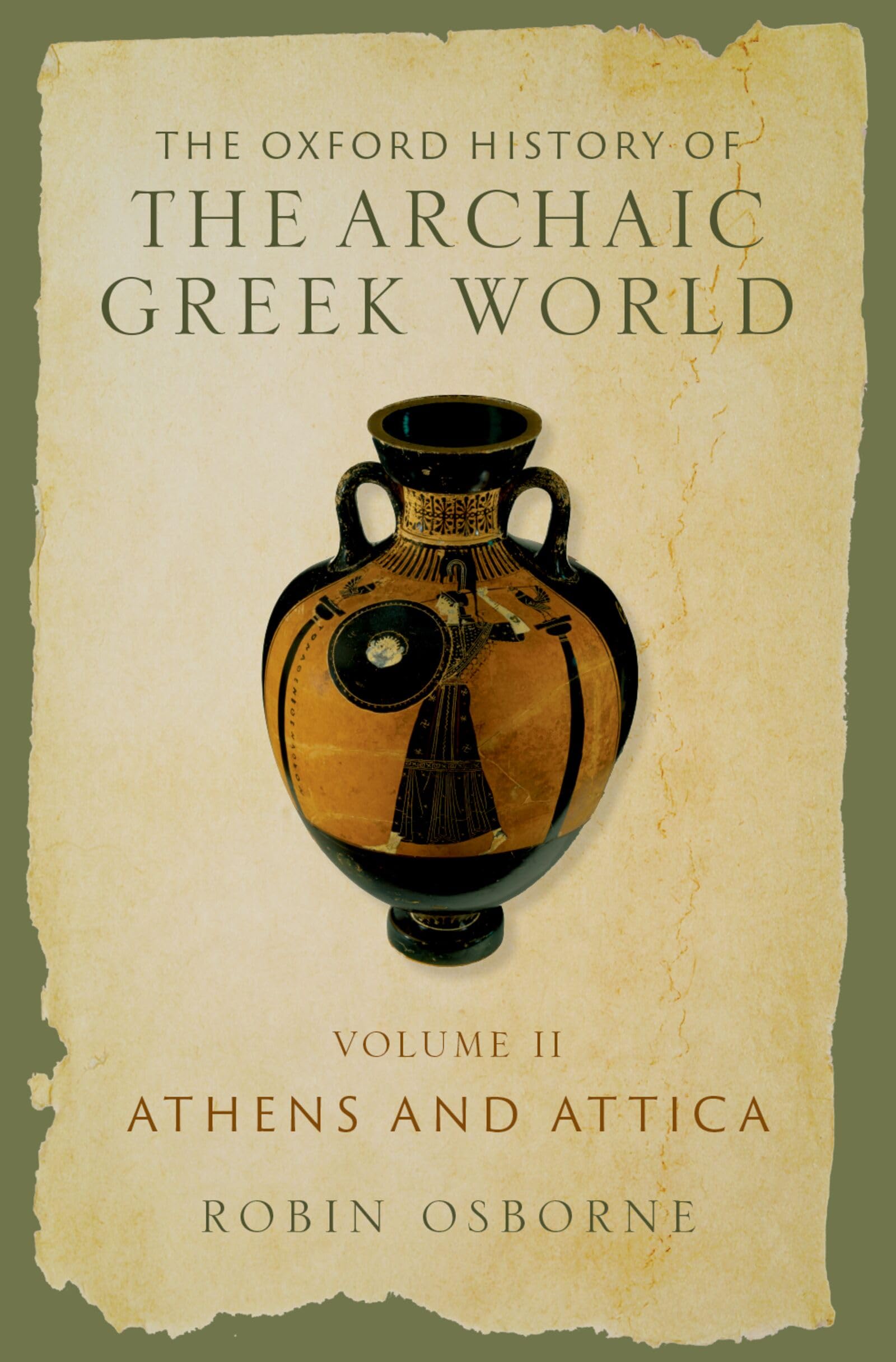 THE OXFORD HISTORY OF THE ARCHAIC GREEK WORLD: Volume II: Athens and Attica