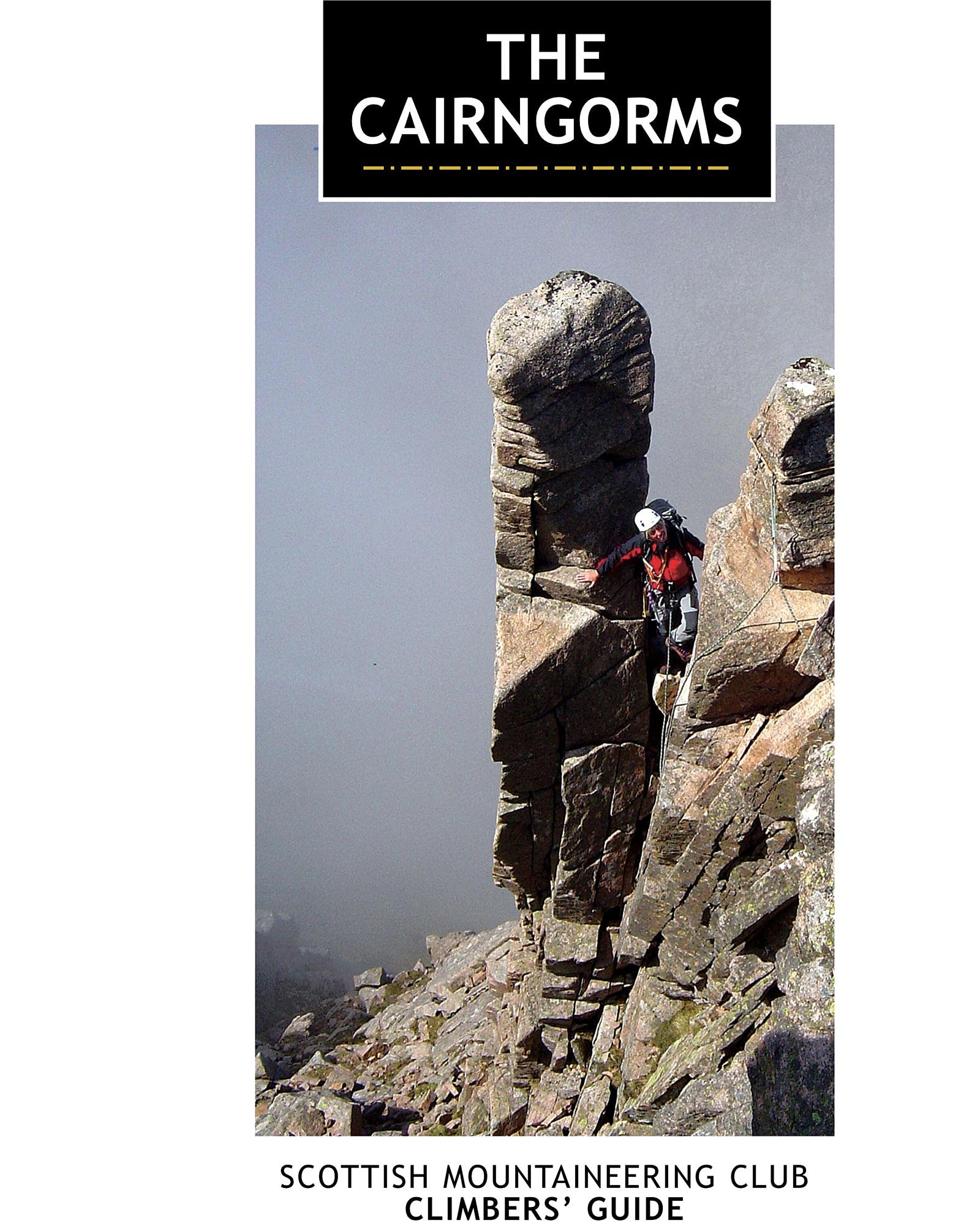 The Cairngorms: Scottish Mountaineering Club Climbers' Guide