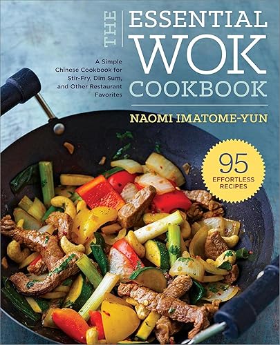 The Essential Wok Cookbook: A Simple Chinese Cookbook for Stir-Fry,