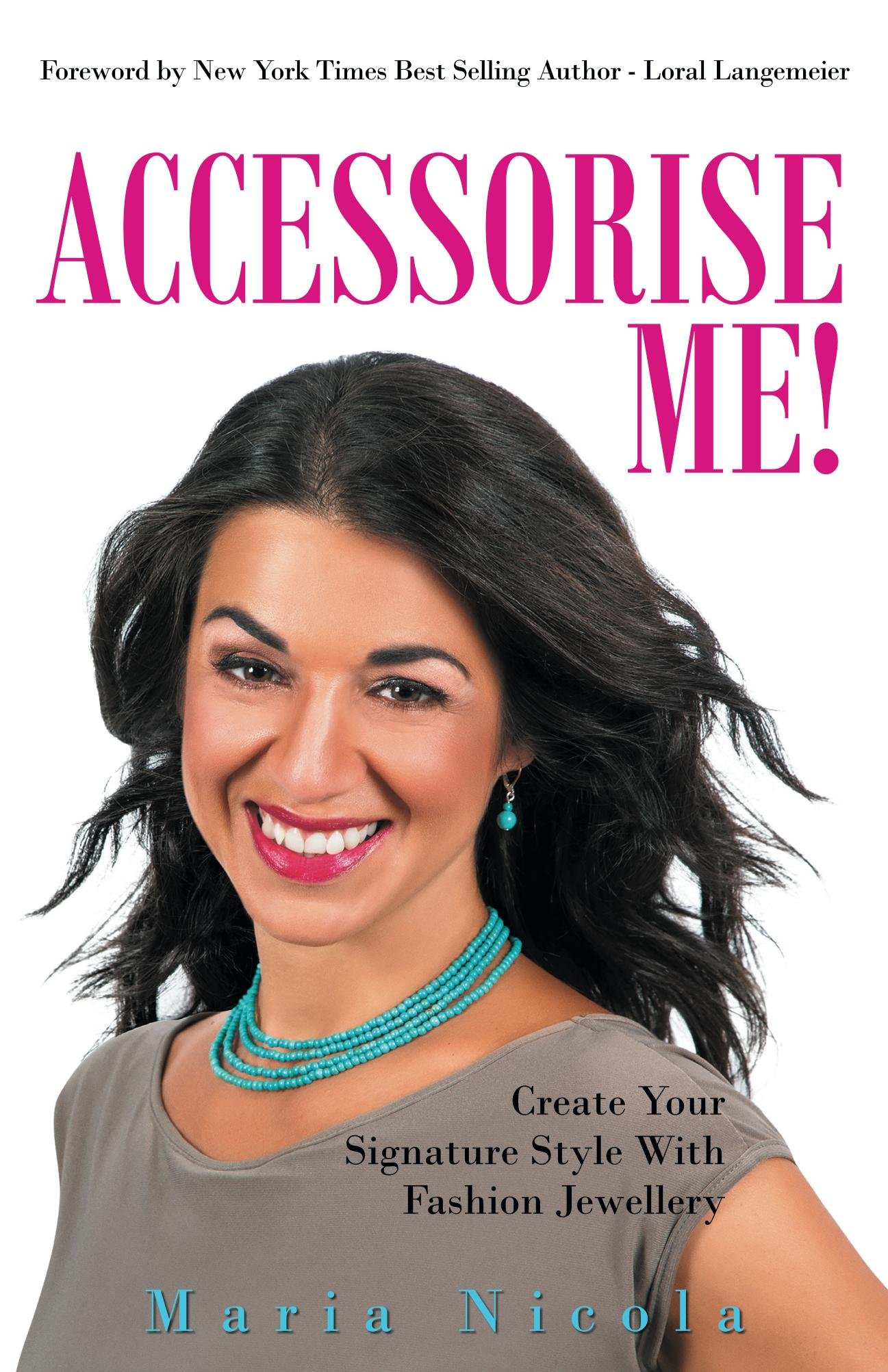 Accessorise Me!: CREATE YOUR SIGNATURE STYLE WITH FASHION JEWELLERY
