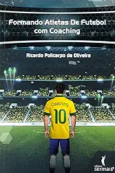 Formando Atletas de Futebol com Coaching