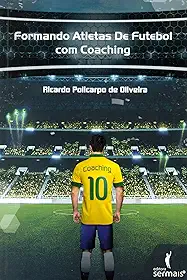 Formando Atletas de Futebol com Coaching