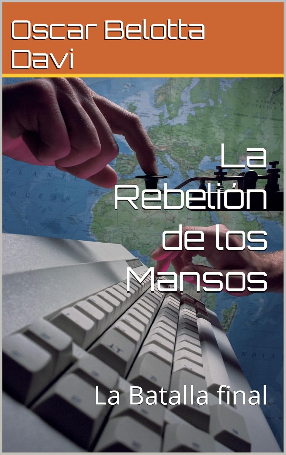 La Rebelión de los Mansos: La Batalla final (Spanish Edition)