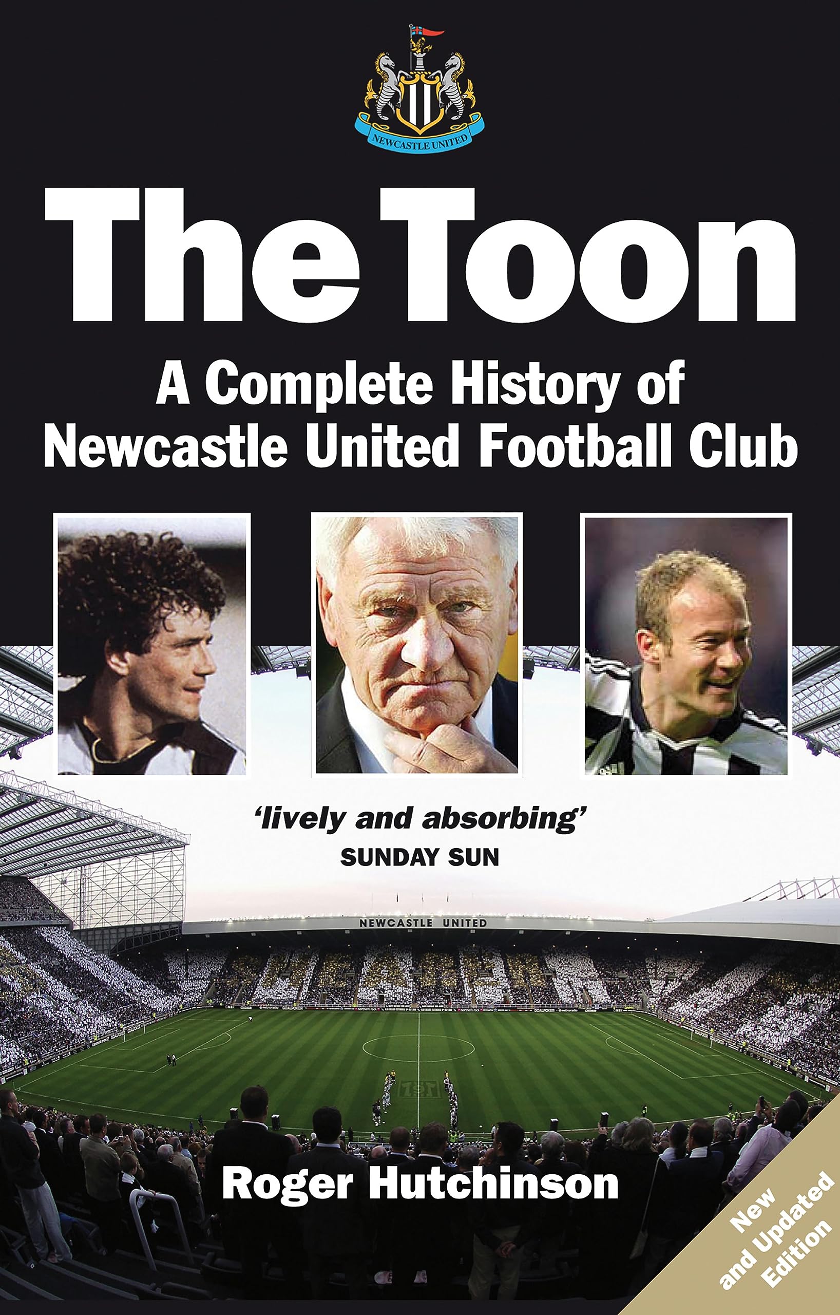The Toon: The Complete History of Newcastle United Football Club