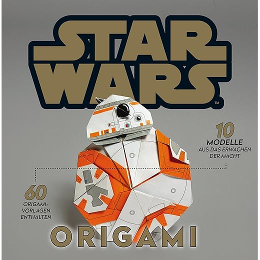 Star Wars: Origami: 10 Modelle aus Das Erwachen der Macht, 60 Origami-Vorlagen enthalten