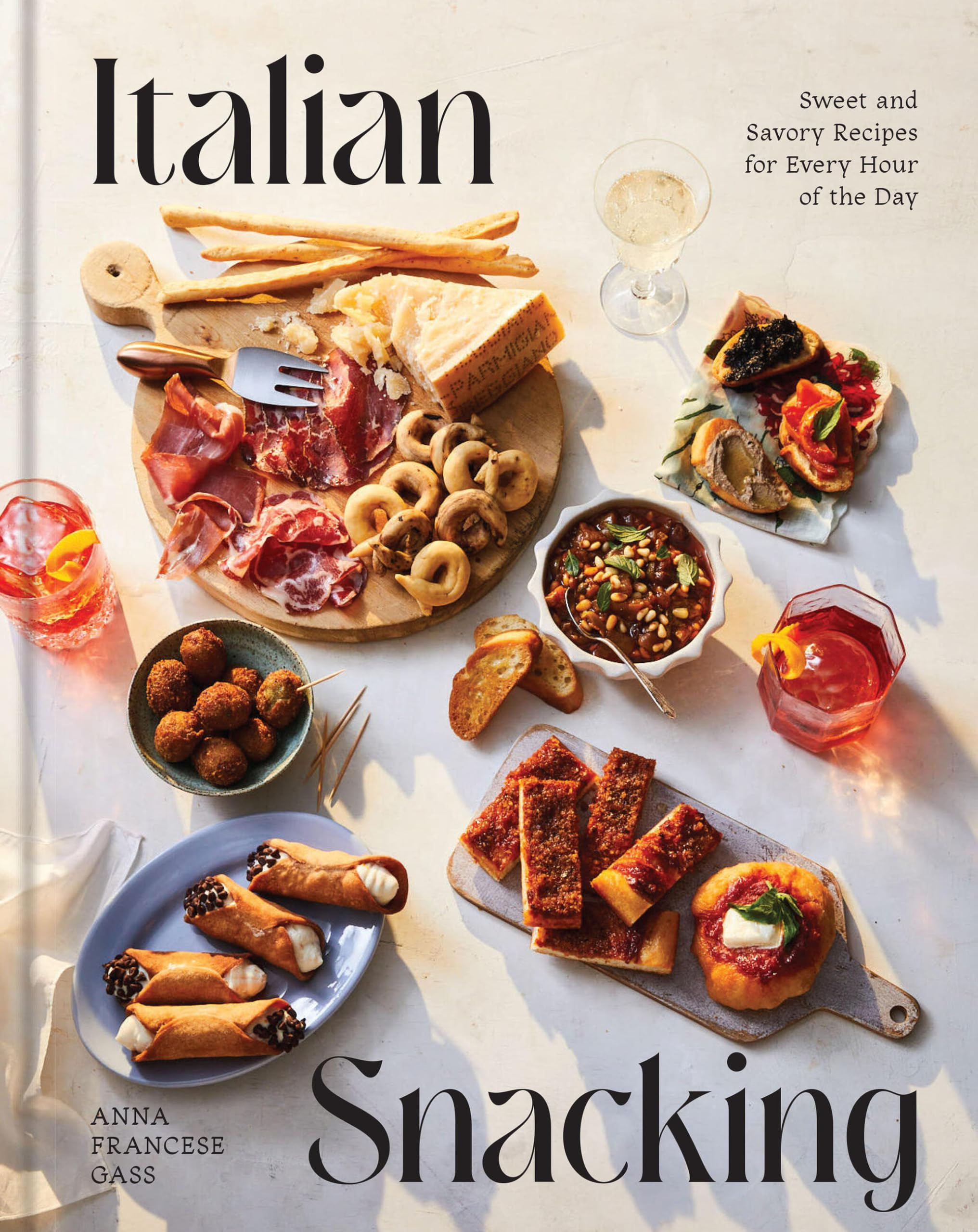 Italian Snacking: Sweet and Savory Recipes for Every Hour of the Day: Sweet and Savory Recipes for Every Hour of the Day - A Cookbook