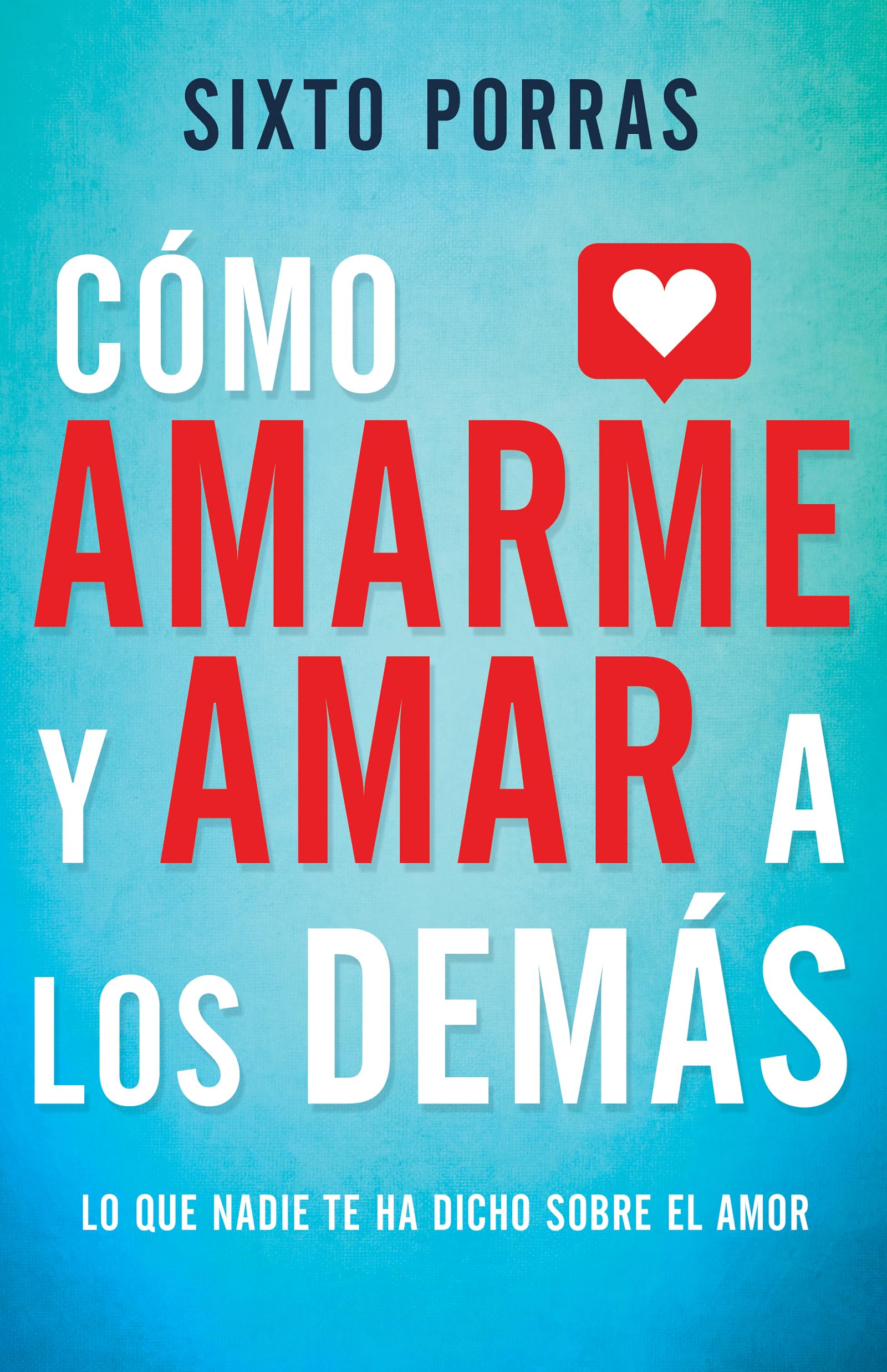 Cómo amarme y amar a los demás: Lo que nadie te ha dicho sobre el amor (Spanish Edition) Paperback – May 5, 2020