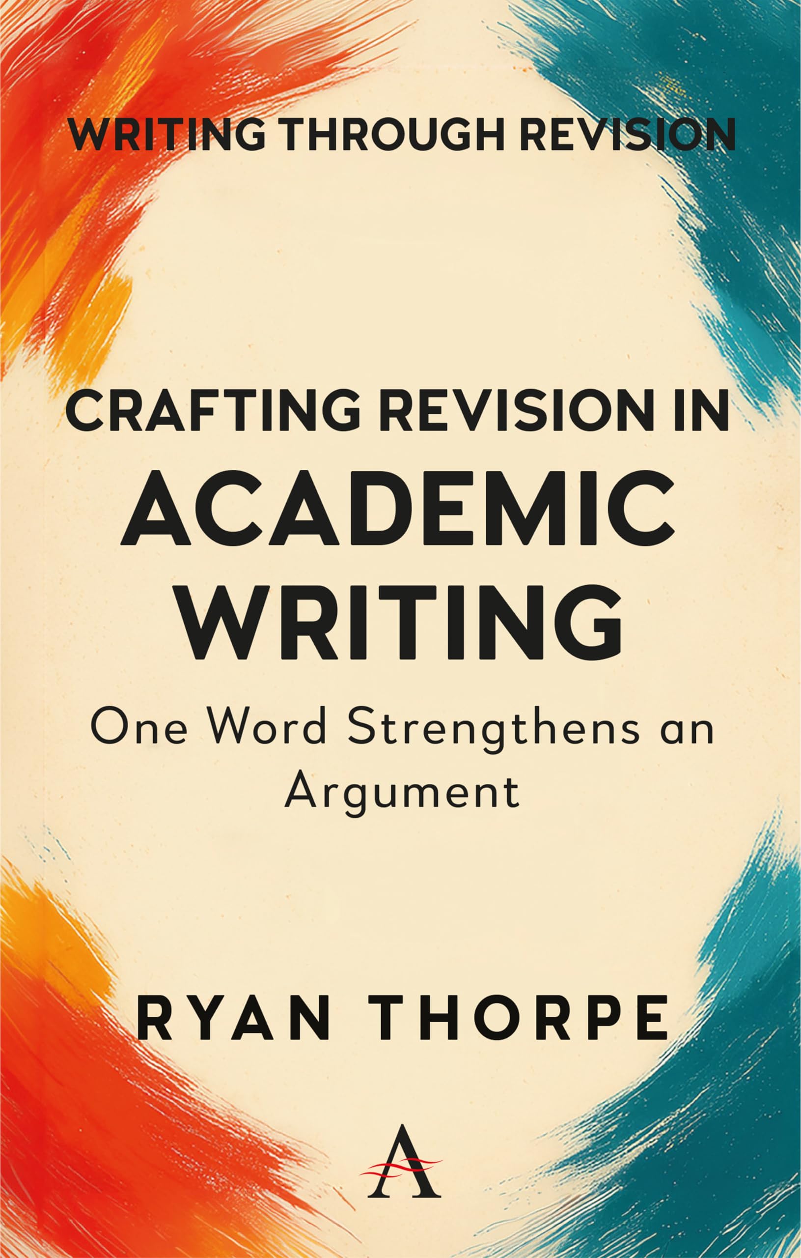 Crafting Revision in Academic Writing: One Word Strengthens an Argument