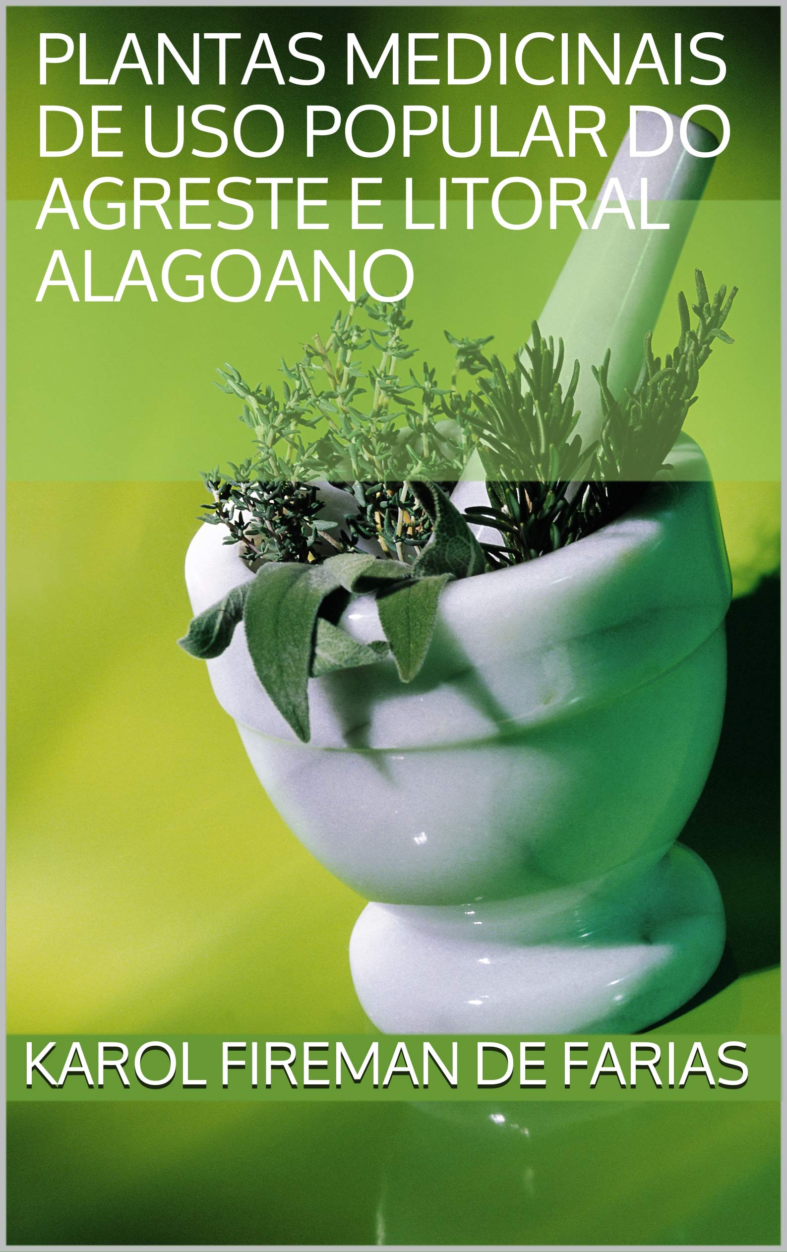 PLANTAS MEDICINAIS DE USO POPULAR DO AGRESTE E LITORAL ALAGOANO (Portuguese Edition)