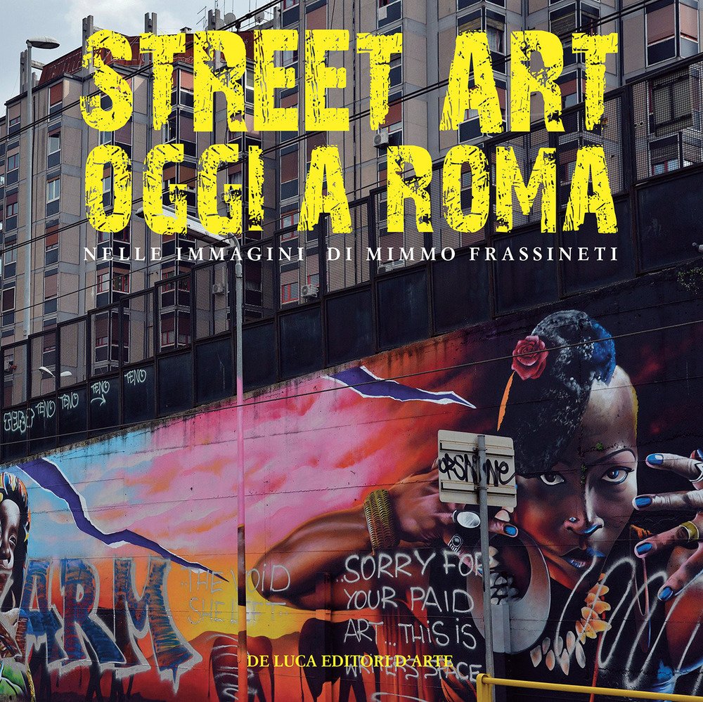 Street Art Oggi A Roma. Nelle Immagini Di Mimmo Frassineti - 4