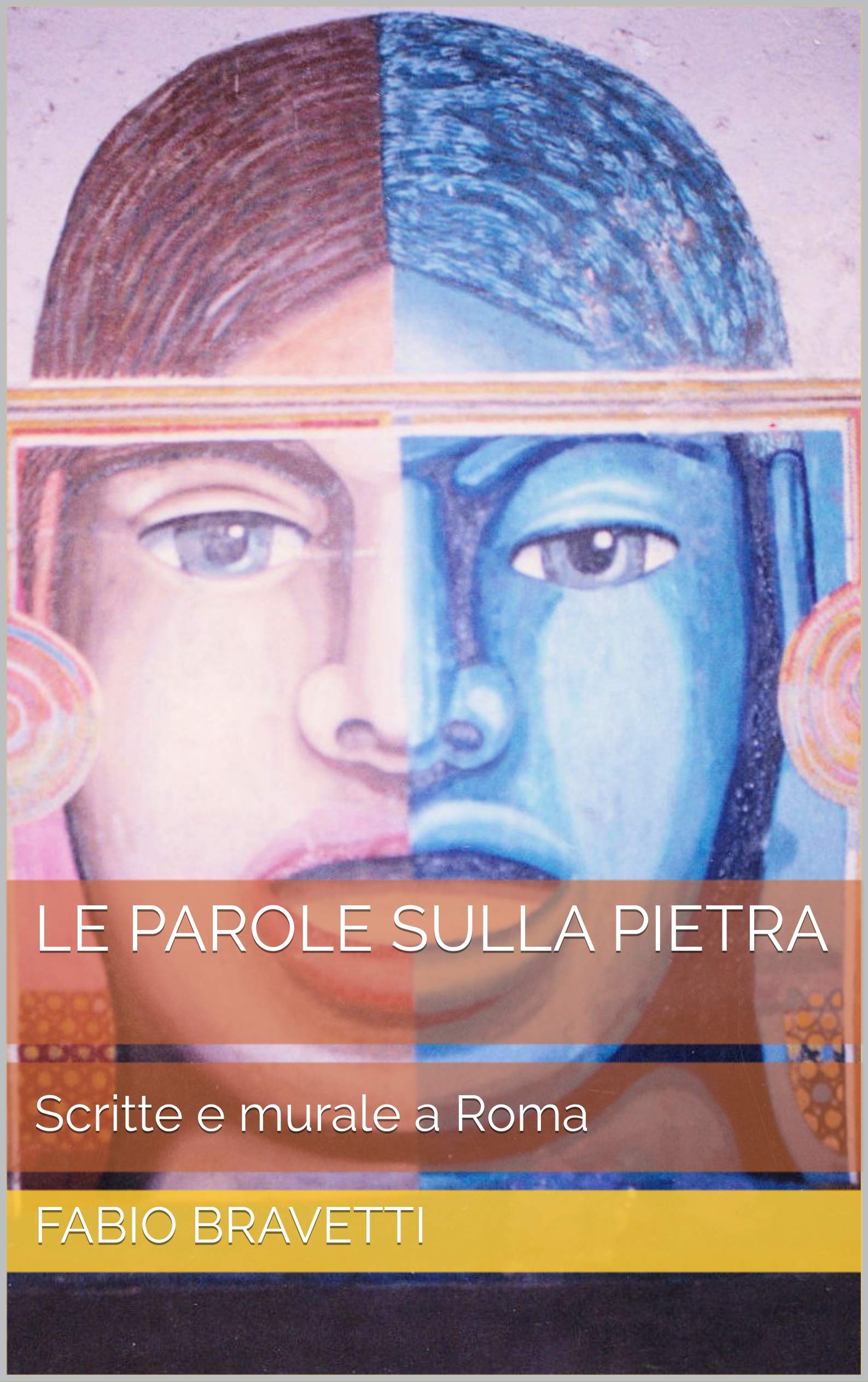 Le parole sulla pietra livre art urbain histoire rome ecriture italie