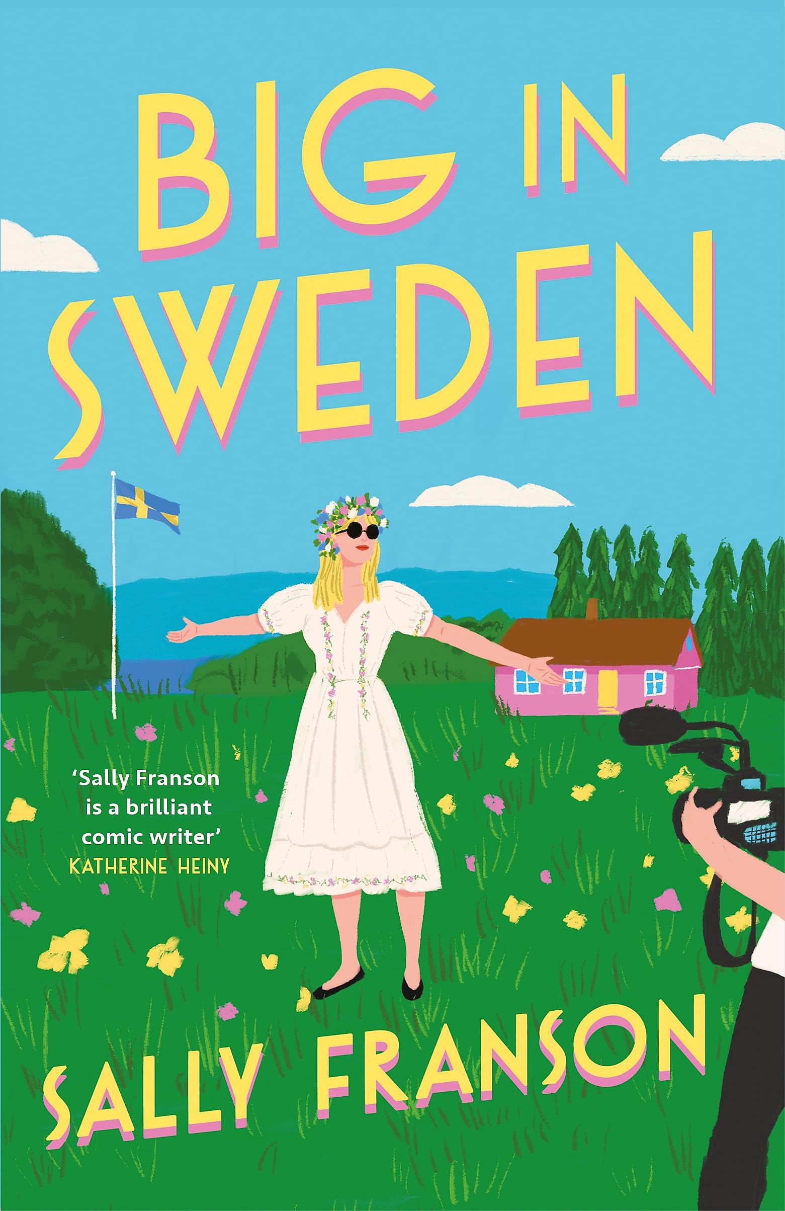 Big in Sweden: A hilarious and uplifting holiday read for fans of The Wedding People and Monica Heisey!