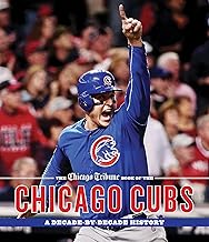 The Chicago Tribune Book of the Chicago Cubs: A Decade-By-Decade History The Chicago Tribune Book of the Chicago Cubs: A Decade-By-Decade History