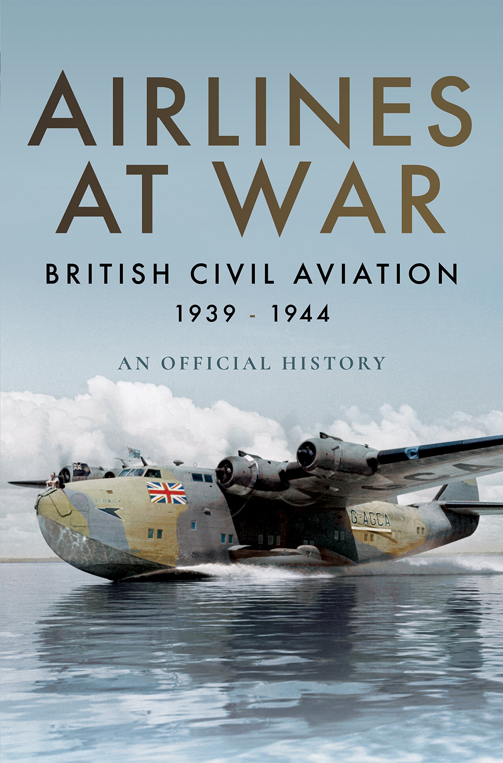 Airlines at War: British Civil Aviation 1939 - 1944,Simon Wills