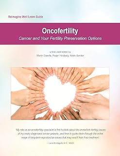 Reimagine Well Learn Guide: Oncofertility: Fertility Preservation Options And Cancer