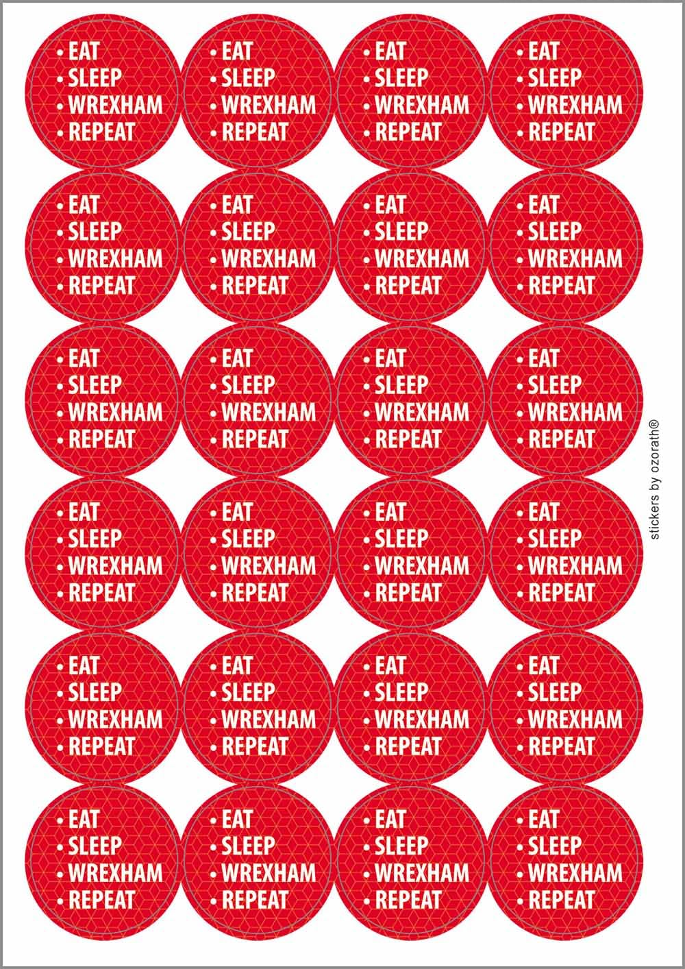 Eat Sleep Wrexham Repeat Circular Matt Paper Stickers A4 Sheet of 24 (Each Sticker is 45mm Diameter)