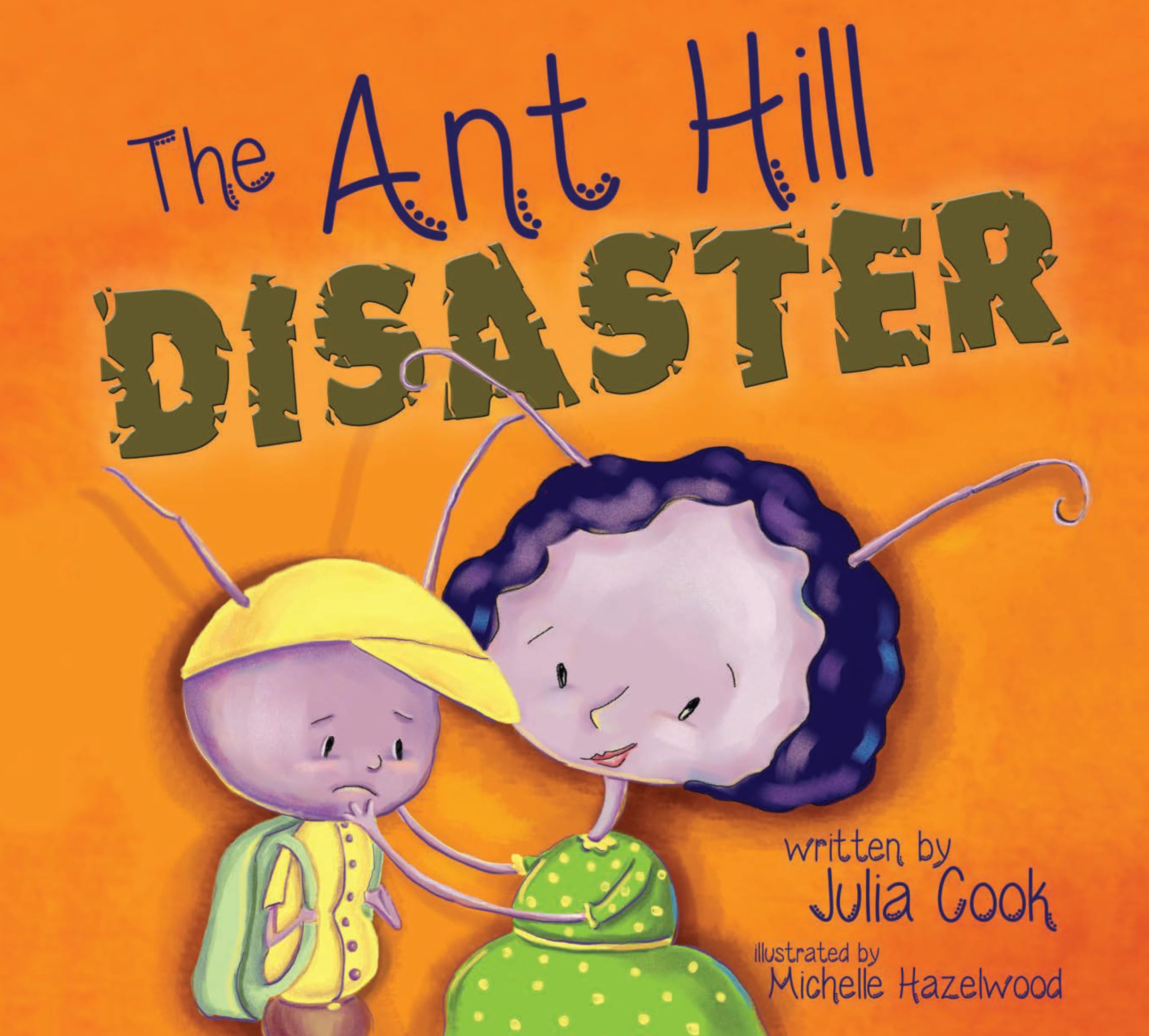The Ant Hill Disaster: A Picture Book that Addresses Fears Associated with Natural and Man-Caused Disasters
