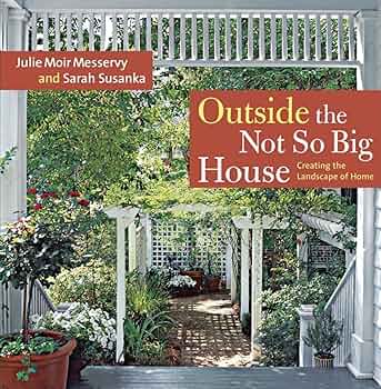 Outside the Not So Big House: Creating the Landscape of Home