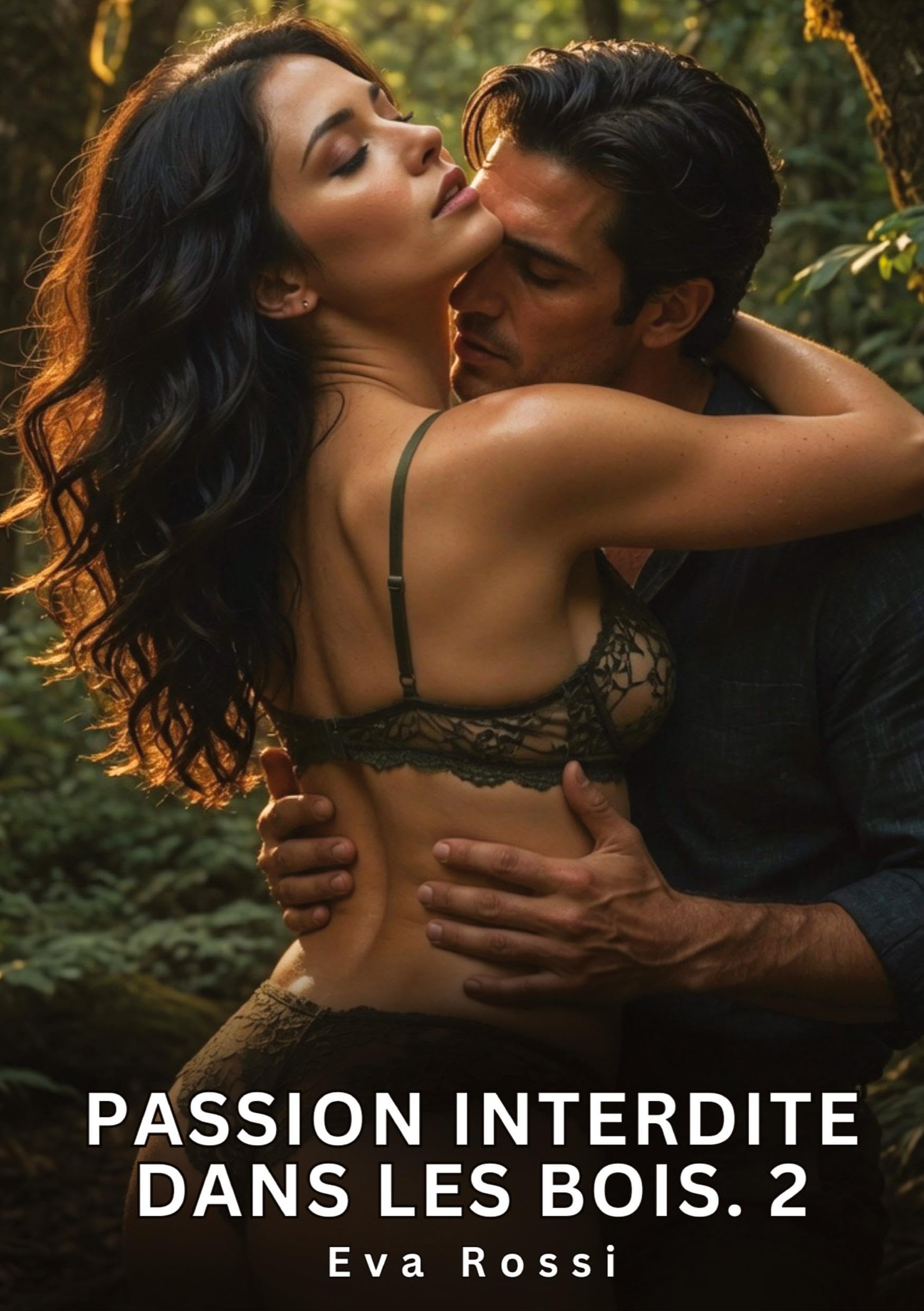 Passion Interdite dans les Bois. 2: Nouvelle Érotique de Sexe Tabou pour Adultes