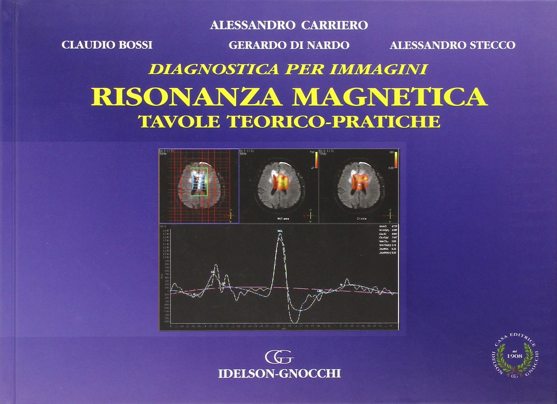 Diagnostica per immagini. Risonanza magnetica. Tavole teorico-pratiche