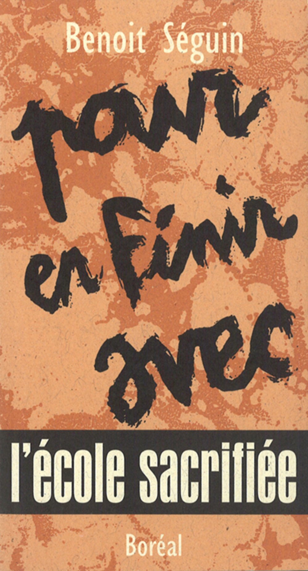 Pour en finir avec l'école sacrifiée Séguin, Benoit