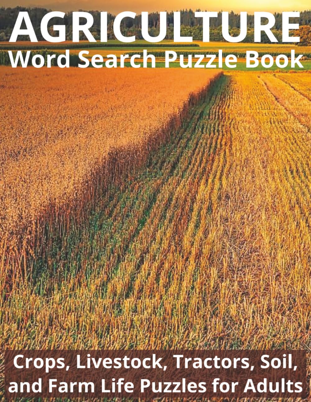 Agriculture Word Search Puzzle Book for Adults: 99 Puzzles with Crops, Livestock, Tractors, Soil Science, and Farm Life Vocabulary: Large Word Search ... Farming, Agricultural Science, and Rural Life