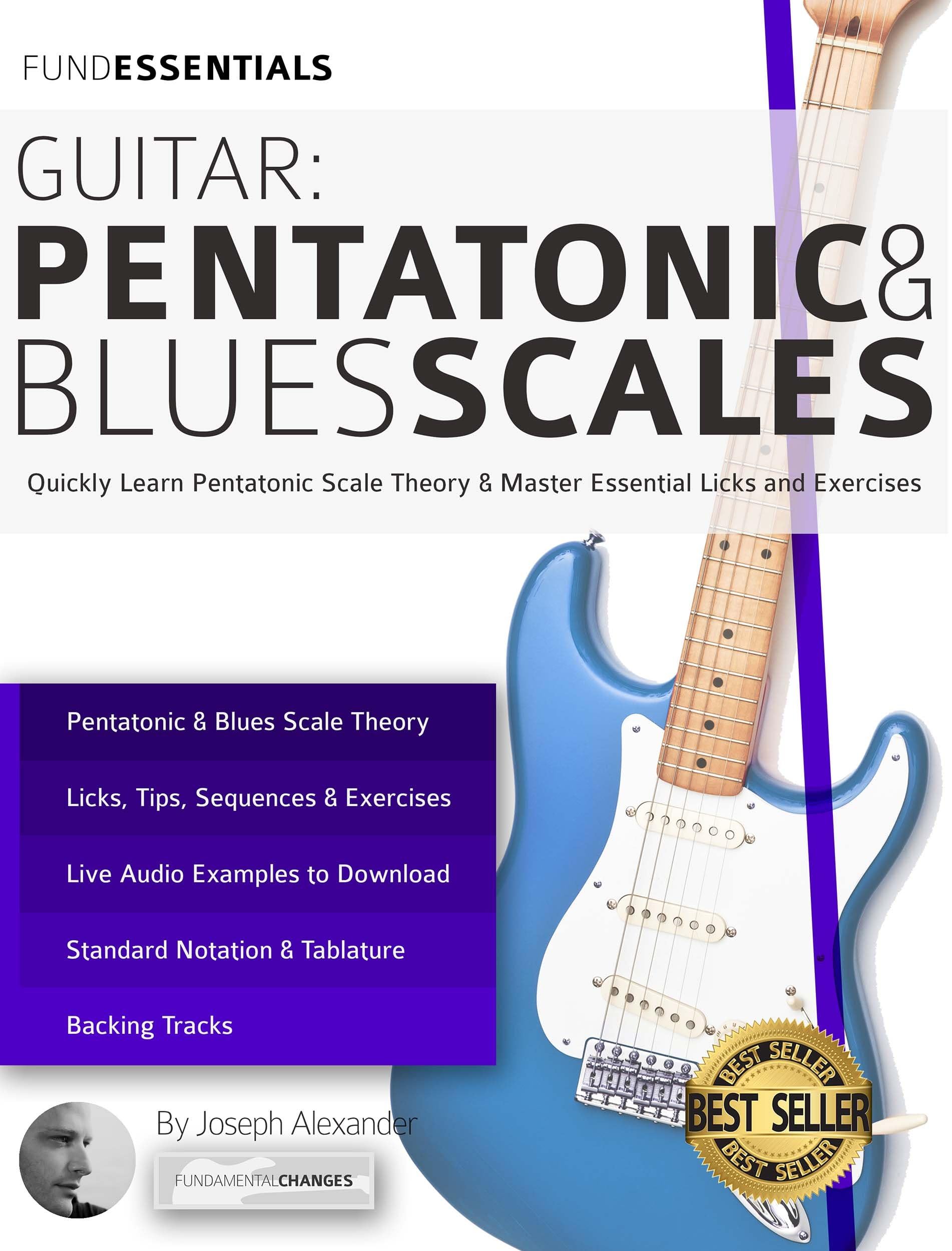 Guitar: Pentatonic and Blues Scales: Quickly Learn Pentatonic Scale Theory & Master Essential Licks and Exercises (Beginner Guitar Books)